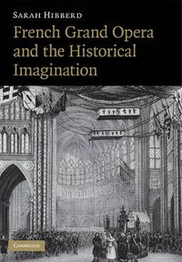 Cover image for French Grand Opera and the Historical Imagination