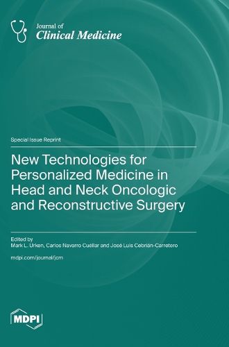 Cover image for New Technologies for Personalized Medicine in Head and Neck Oncologic and Reconstructive Surgery