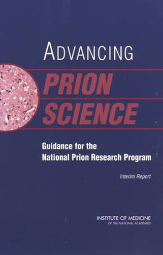 Advancing Prion Science: Guidance for the National Prion Research Program, Interim Report