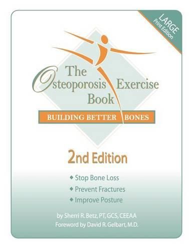 Cover image for The Osteoporosis Exercise Book: Building Better Bones