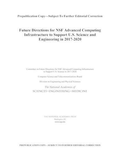 Future Directions for NSF Advanced Computing Infrastructure to Support U.S. Science and Engineering in 2017-2020