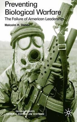 Preventing Biological Warfare: The Failure of American Leadership