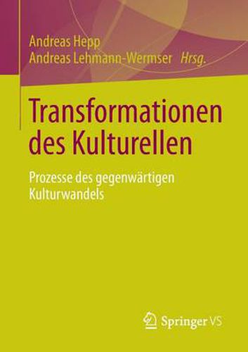 Cover image for Transformationen Des Kulturellen: Prozesse Des Gegenwartigen Kulturwandels