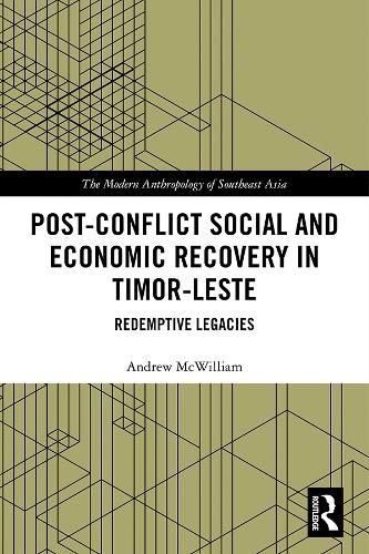 Cover image for Post-Conflict Social and Economic Recovery in Timor-Leste: Redemptive Legacies