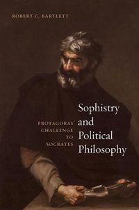 Cover image for Sophistry and Political Philosophy: Protagoras' Challenge to Socrates