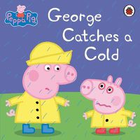 Cover image for Peppa Pig: George Catches a Cold