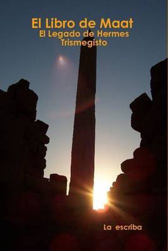 Cover image for El Libro De Maat- El Legado De Hermes Trismegisto