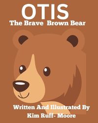 Cover image for Otis The Brave Brown Bear