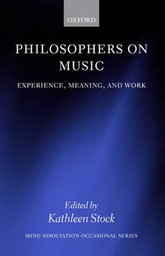 Philosophers on Music: Experience, Meaning, and Work