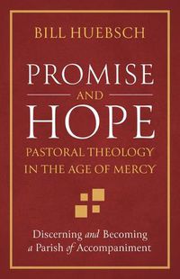Cover image for Promise and Hope: Pastoral Theology in the Age of Mercy