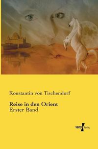 Cover image for Reise in den Orient: Erster Band