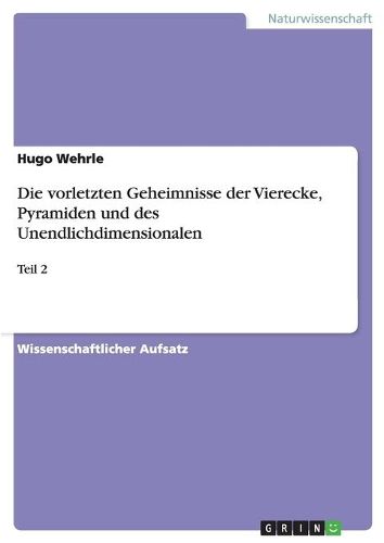 Cover image for Die Vorletzten Geheimnisse Der Vierecke, Pyramiden Und Des Unendlichdimensionalen