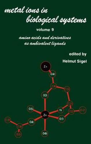 Cover image for Metal Ions in Biological Systems: Volume 9: Amino Acids and Derivatives as Ambivalent Ligands