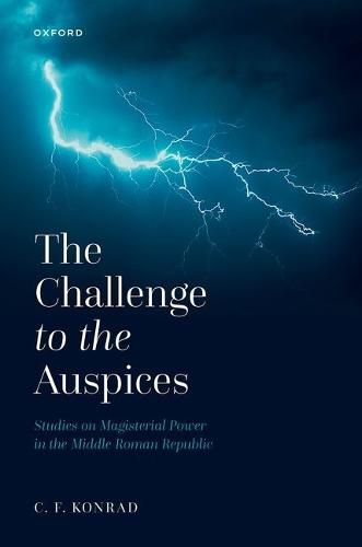 Cover image for The Challenge to the Auspices: Studies on Magisterial Power in the Middle Roman Republic