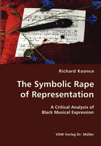 Cover image for The Symbolic Rape of Representation- A Critical Analysis of Black Musical Expression
