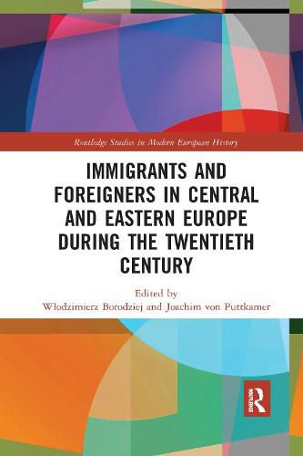 Cover image for Immigrants and Foreigners in Central and Eastern Europe during the Twentieth Century