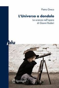 Cover image for L'universo a dondolo: La scienza nell'opera di Gianni Rodari