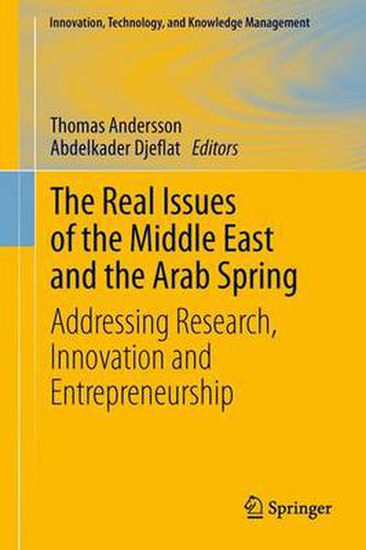 Cover image for The Real Issues of the Middle East and the Arab Spring: Addressing Research, Innovation and Entrepreneurship