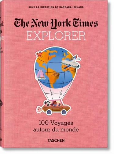 Cover image for The New York Times Explorer. 100 Voyages Autour Du Monde