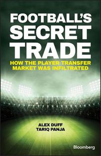 Cover image for Football's Secret Trade: How the Player Transfer Market was Infiltrated