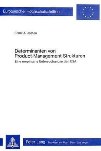 Cover image for Determinanten Von Product-Management-Strukturen: Eine Empirische Untersuchung in Den USA