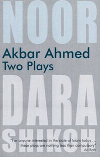 Cover image for Akbar Ahmed - Two Plays: Noor  and  The Trial of Dara Shikoh