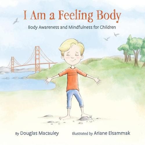 Cover image for I Am a Feeling Body: Body Awareness and Mindfulness for Children