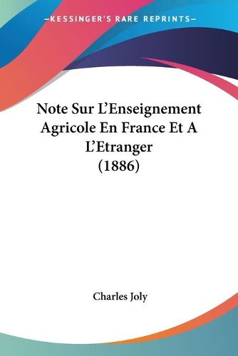 Cover image for Note Sur L'Enseignement Agricole En France Et A L'Etranger (1886)