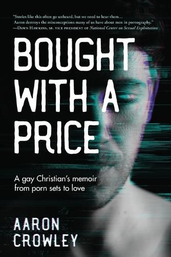 Cover image for Bought with a Price: A Gay Christian's Memoir from Porn Sets to Love