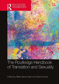 Cover image for The Routledge Handbook of Translation and Sexuality