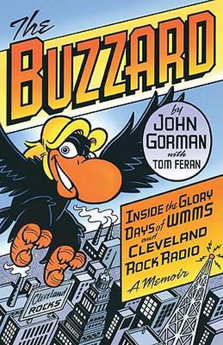 Cover image for The Buzzard: Inside the Glory Days of WMMS and Cleveland Rock Radio: A Memoir