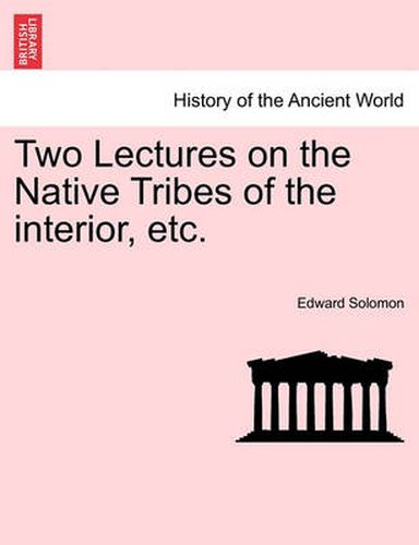 Cover image for Two Lectures on the Native Tribes of the Interior, Etc.