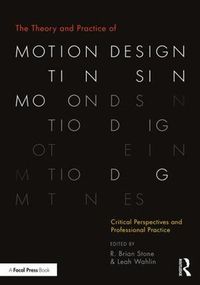 Cover image for The Theory and Practice of Motion Design: Critical Perspectives and Professional Practice