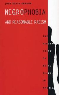 Cover image for Negrophobia and Reasonable Racism: The Hidden Costs of Being Black in America