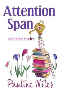 Cover image for Attention Span: and other stories