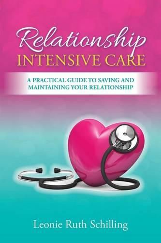 Cover image for Relationship Intensive Care: A practical guide to saving and maintaining your relationship