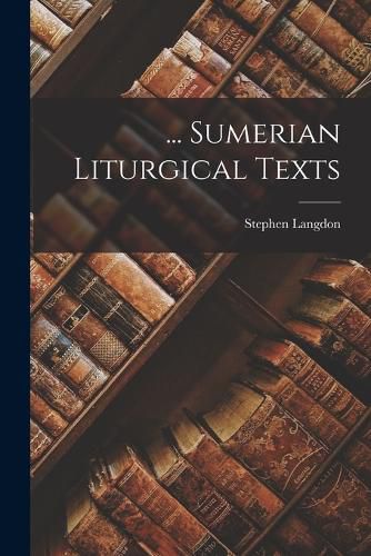 Cover image for ... Sumerian Liturgical Texts