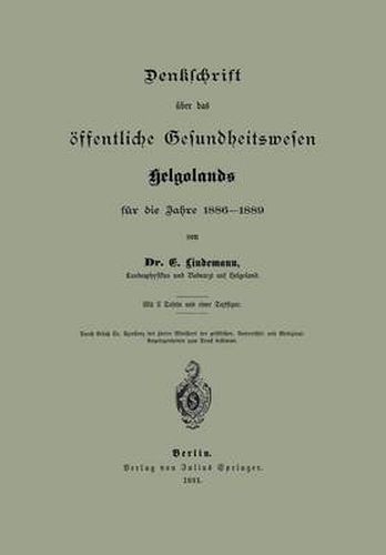 Cover image for Denklchrift UEber Das OEffentliche Gesundheitswesen Helgolands Fur Die Jahre 1886-1889
