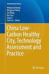 Cover image for China Low-Carbon Healthy City, Technology Assessment and Practice