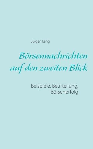 Cover image for Boersennachrichten auf den zweiten Blick: Beispiele, Beurteilung, Boersenerfolg