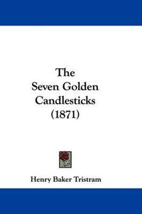 Cover image for The Seven Golden Candlesticks (1871)