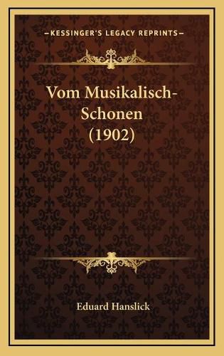 Cover image for Vom Musikalisch-Schonen (1902)