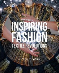 Cover image for Inspiring Fashion: Textile Revolutions by Premiere Vision