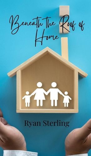 Cover image for Beneath the Roof of Home