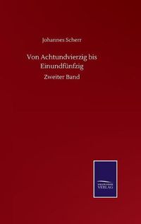 Cover image for Von Achtundvierzig bis Einundfunfzig: Zweiter Band