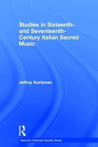 Cover image for Studies in Sixteenth- and Seventeenth-Century Italian Sacred Music