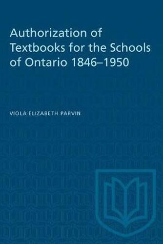 Cover image for Authorization of Textbooks for the Schools of Ontario 1846-1950