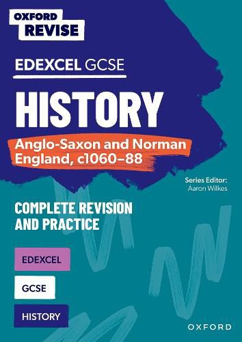 Cover image for Oxford Revise: GCSE Edexcel History: Anglo-Saxon and Norman England, c1060-88 Complete Revision and Practice