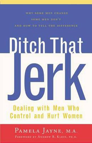 Cover image for Ditch That Jerk: Dealing with Men Who Control and Hurt Women