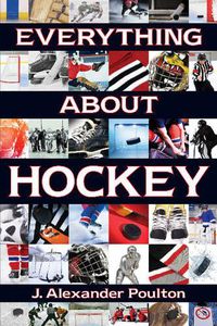 Cover image for Everything About Hockey